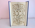 Between the Pages of a Book is a Lovely Place To Be Folded Book Art